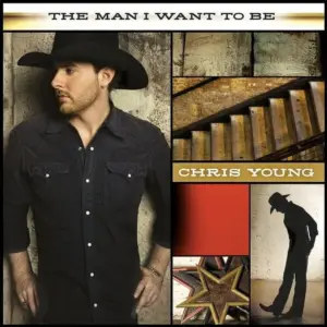 Chris Young | The Man I Want To Be | Music and Performance | CD