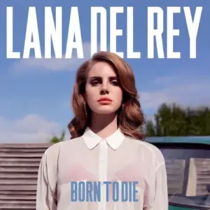 Lana Del Rey | Born to Die | Music and Performance | Vinyl | LP