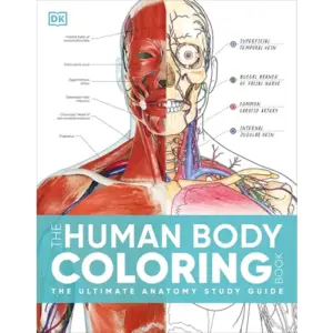 DK Human Body Guides The Human Body Coloring Book: The Ultimate Anatomy Study Guide | Second Edition | (Paperback)