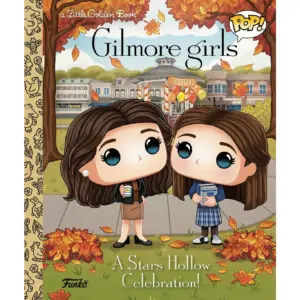 Gilmore Girls: a Stars Hollow Celebration! (Funko Pop!) (Hardcover) (Premium Edition)