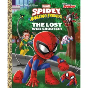 The Lost Web-Shooter! (Marvel Spidey & His Amazing Friends) (Hardcover)