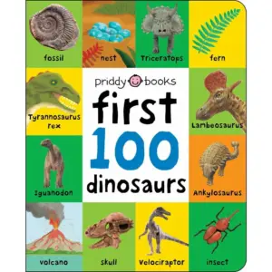 First 100 Padded: First 100 Dinosaurs: An Early Introduction to Our Pre-Historic World! (Board Book) (Premium Edition)