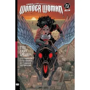 Absolute Universe Absolute Wonder Woman Vol. 1: The Last Amazon | (Paperback)