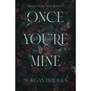 Once You're Mine: A Dark Stalker Romance (Paperback) (Premium Edition)