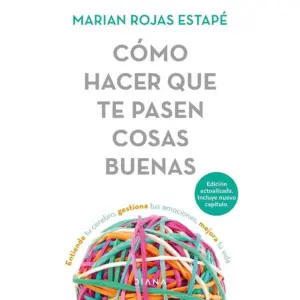 Cmo Hacer Que Te Pasen Cosas Buenas: Entiende Tu Cerebro | Gestiona Tus Emociones | Mejora Tu Vida / How to Make Good Thi | (Paperback)